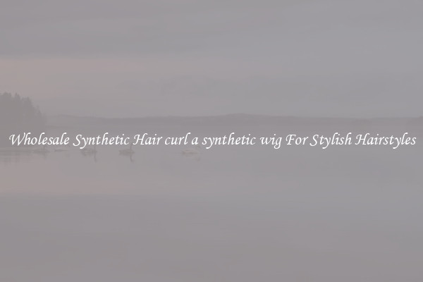 Wholesale Synthetic Hair curl a synthetic wig For Stylish Hairstyles