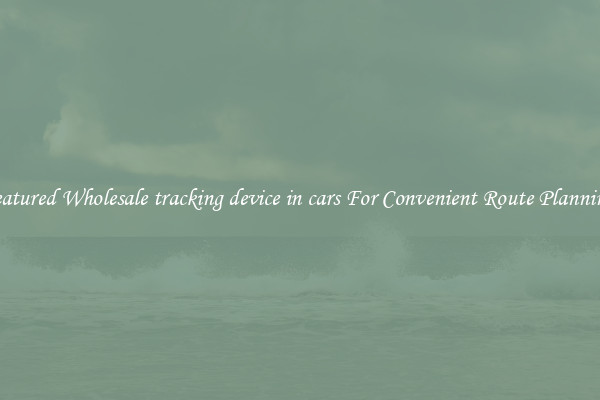 Featured Wholesale tracking device in cars For Convenient Route Planning 