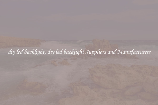 diy led backlight, diy led backlight Suppliers and Manufacturers
