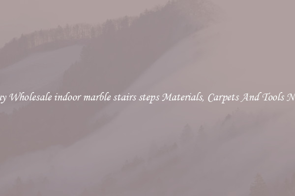 Buy Wholesale indoor marble stairs steps Materials, Carpets And Tools Now