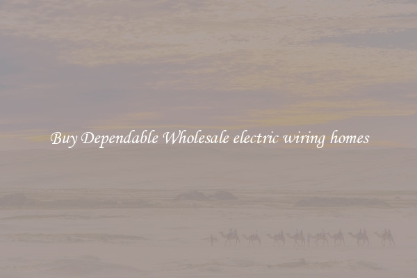 Buy Dependable Wholesale electric wiring homes