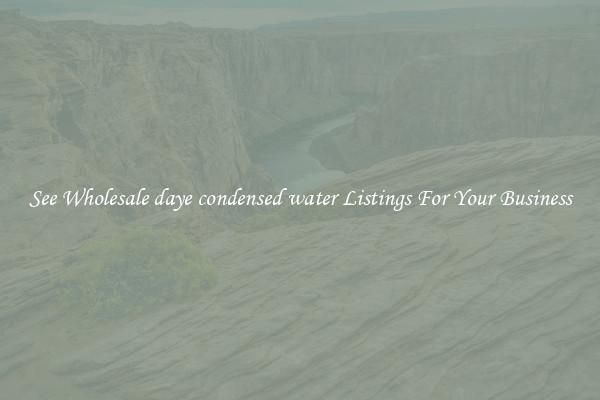 See Wholesale daye condensed water Listings For Your Business