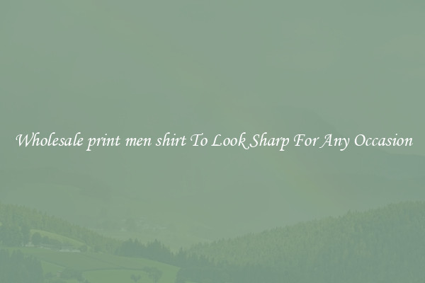 Wholesale print men shirt To Look Sharp For Any Occasion