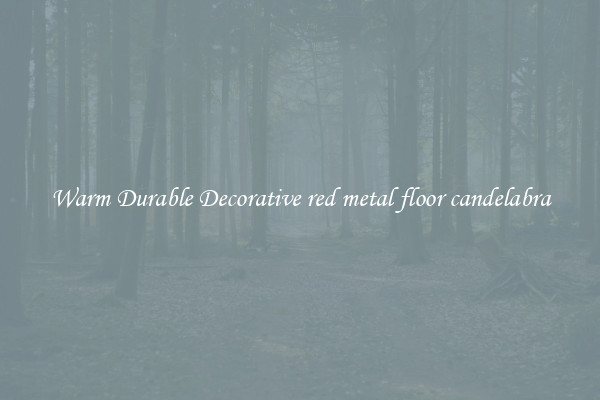 Warm Durable Decorative red metal floor candelabra