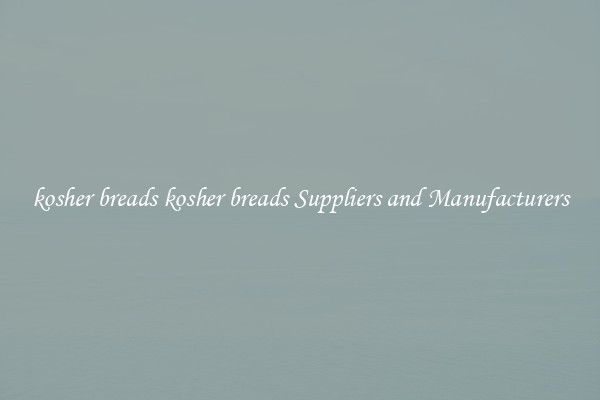 kosher breads kosher breads Suppliers and Manufacturers
