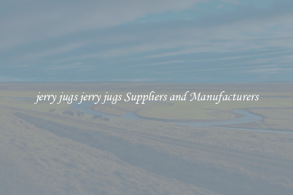 jerry jugs jerry jugs Suppliers and Manufacturers