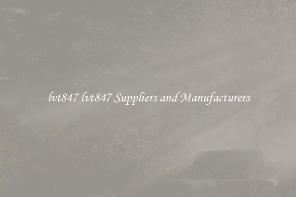 lvt847 lvt847 Suppliers and Manufacturers