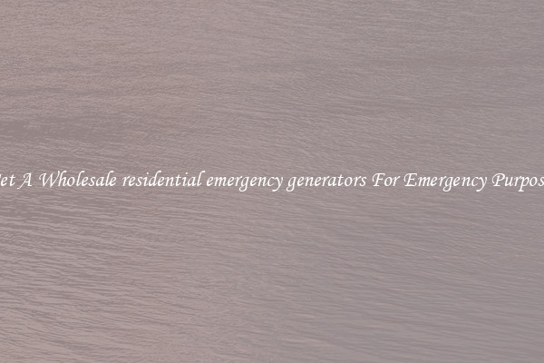 Get A Wholesale residential emergency generators For Emergency Purposes