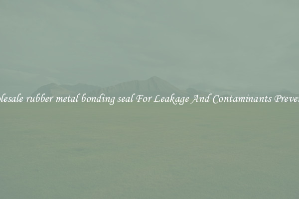Wholesale rubber metal bonding seal For Leakage And Contaminants Prevention