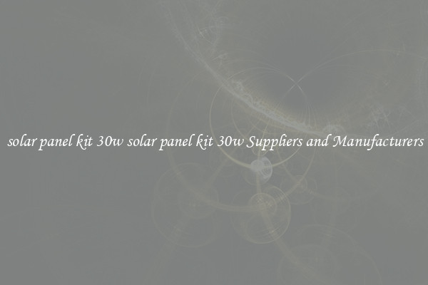 solar panel kit 30w solar panel kit 30w Suppliers and Manufacturers