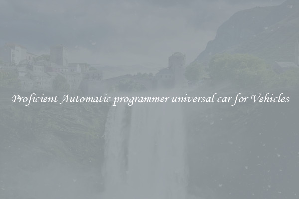 Proficient Automatic programmer universal car for Vehicles