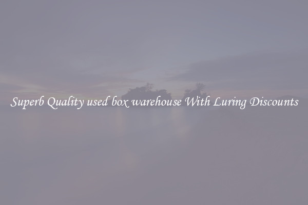 Superb Quality used box warehouse With Luring Discounts