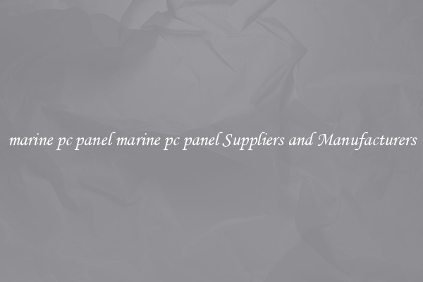 marine pc panel marine pc panel Suppliers and Manufacturers