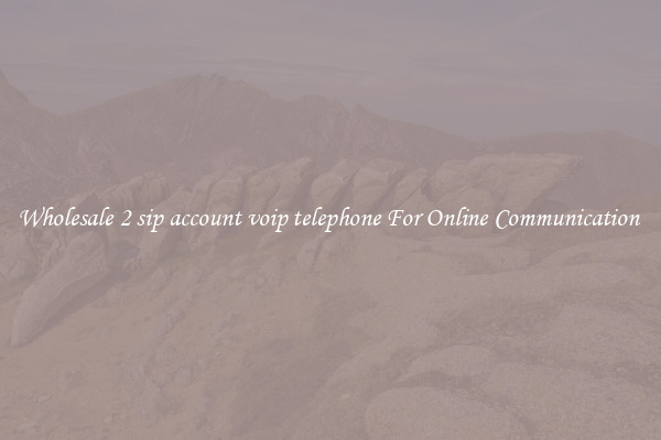 Wholesale 2 sip account voip telephone For Online Communication 