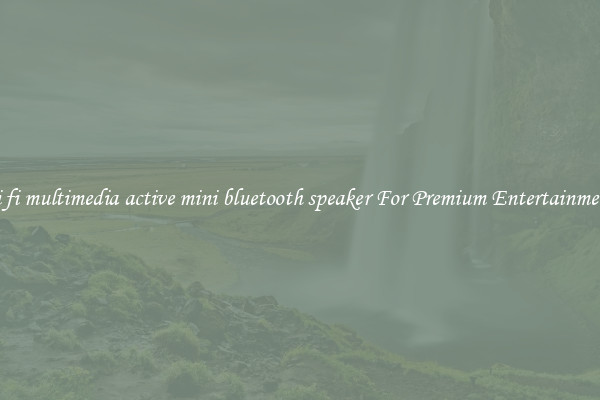 hi fi multimedia active mini bluetooth speaker For Premium Entertainment