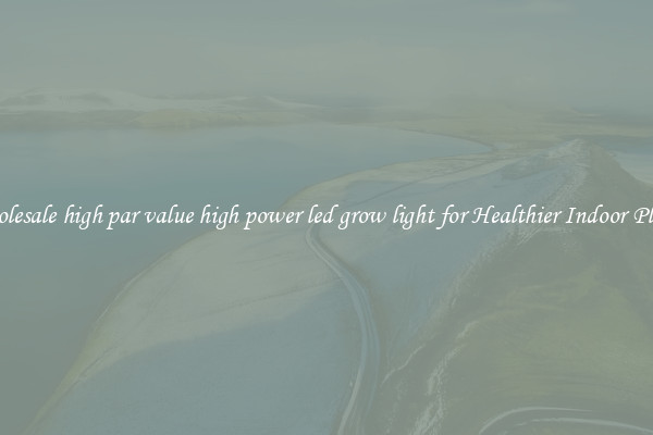 Wholesale high par value high power led grow light for Healthier Indoor Plants
