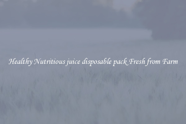 Healthy Nutritious juice disposable pack Fresh from Farm
