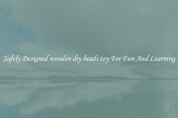 Safely Designed wooden diy beads toy For Fun And Learning